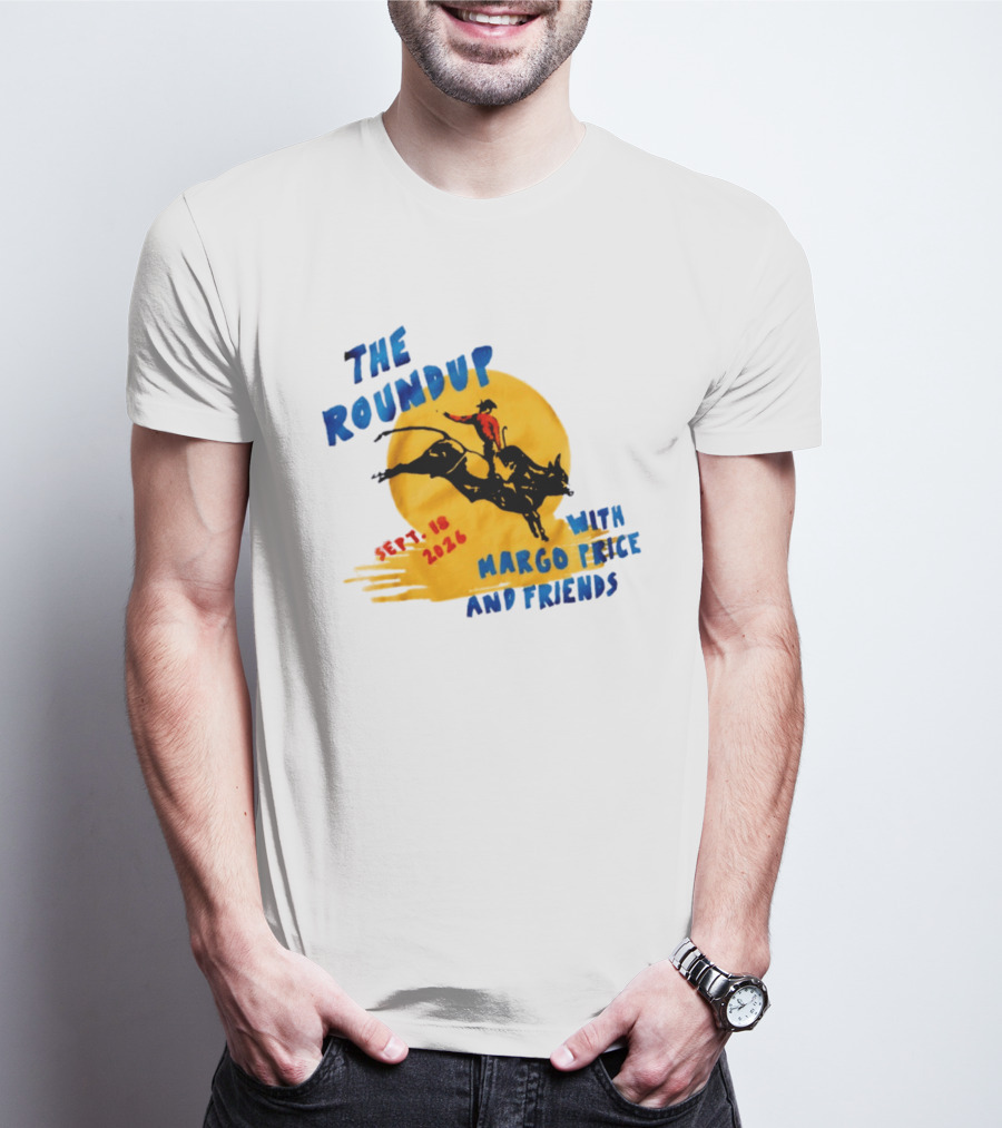 The Roundup Sept 18 2026 Margo Price And Friends Cowboy Riding Bull T-Shirt
