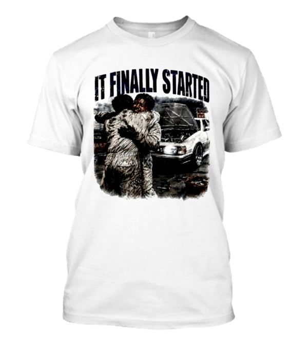 It Finally Started Junkiez Network Car Enthusiast Hugging Mechanics T-Shirt