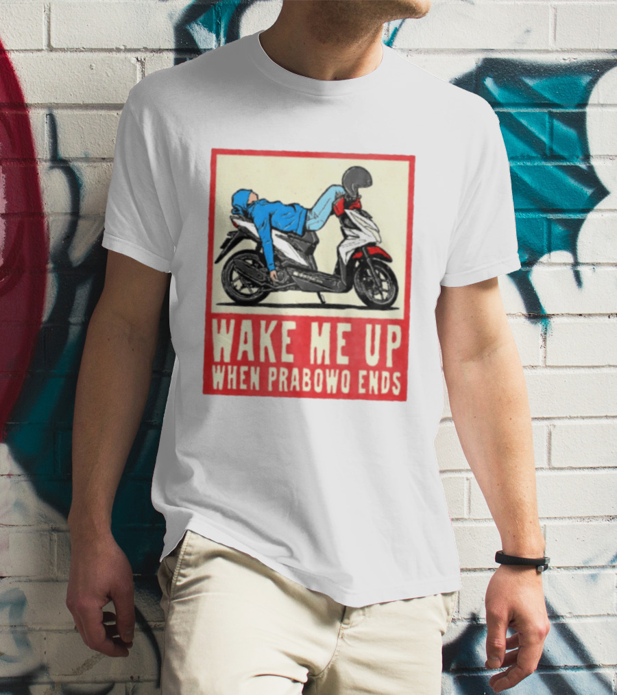 Wake Me Up When Prabowo Ends Indonesia Motorcycle Rest T-Shirt