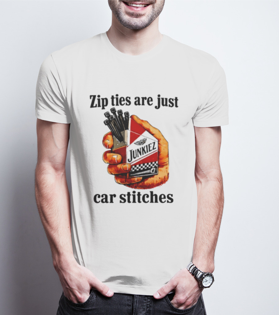 Zip Ties Are Just Car Stitches JunkieZ Pack Hand Mechanic Humor T-Shirt