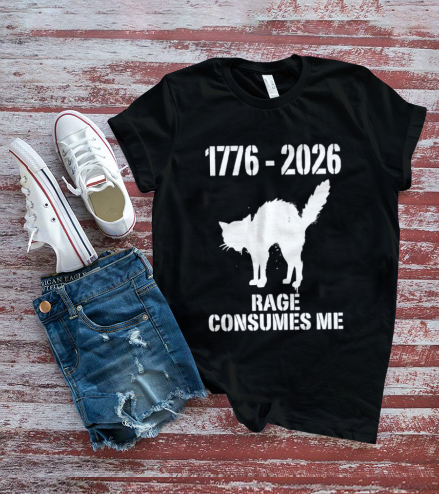 1776 2026 Rage Consumes Me Angry Cat T-Shirt
