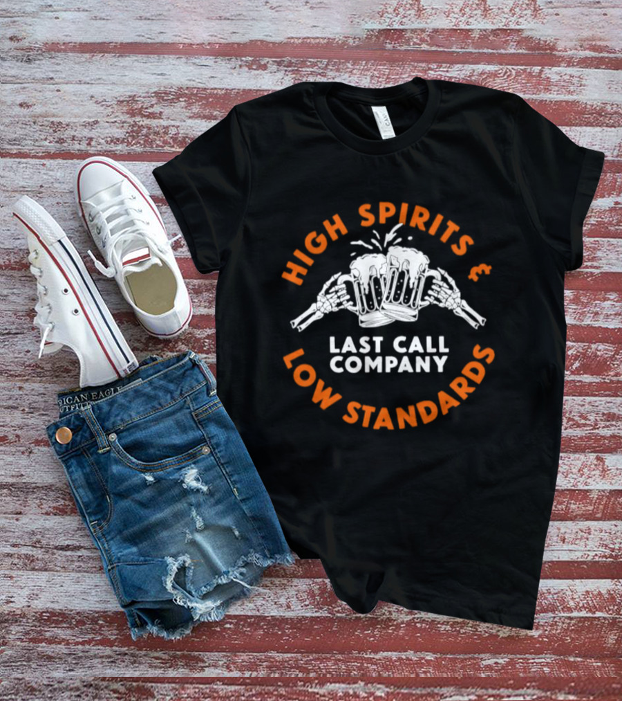 High Spirits Last Call Company Low Standards T-Shirt
