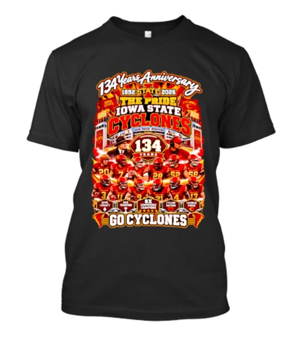134 Years Anniversary 1892 2026 The Pride Iowa State Cyclones 8x Conference Champions Loyal Proud Go Cyclones T-Shirt