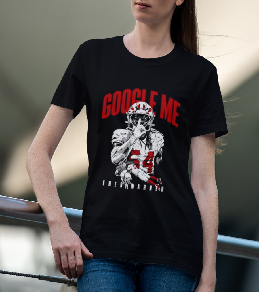 Google Me Fred Warner 54 San Francisco 49ers Shhh T-Shirt