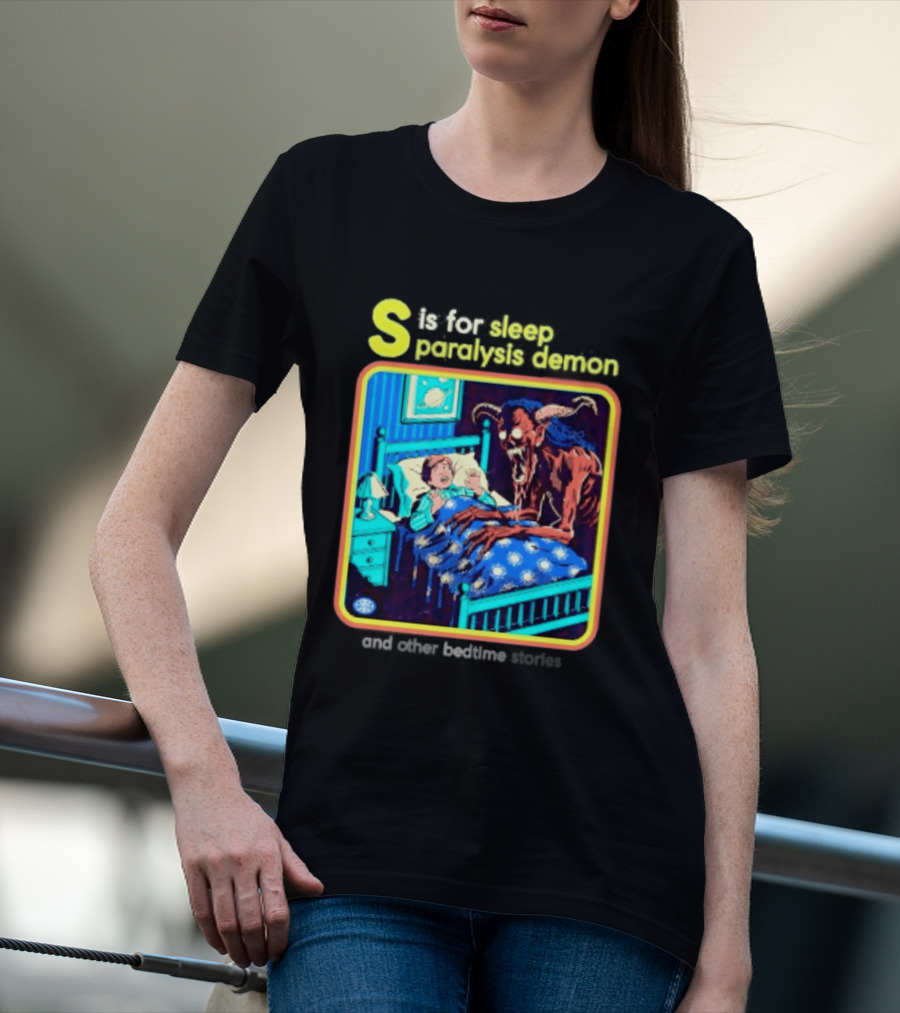 S Is For Sleep Paralysis Demon And Other Bedtime Stories Creepy T-Shirt