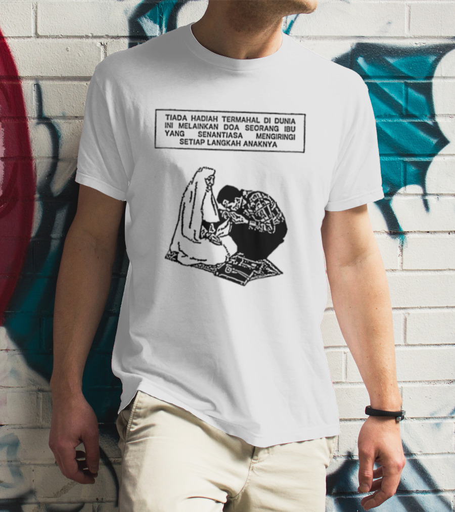 Tiada Hadiah Termahal Di Dunia Melainkan Doa Seorang Ibu Silhouette Scene T-Shirt