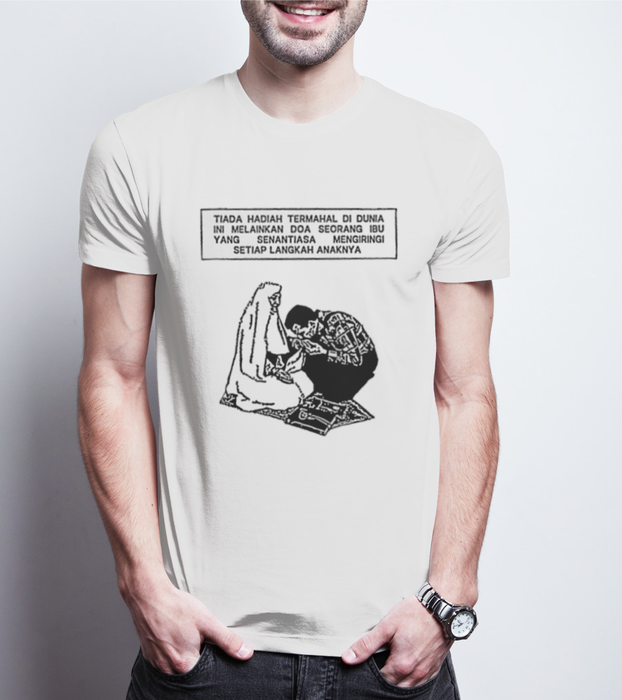 Tiada Hadiah Termahal Di Dunia Melainkan Doa Seorang Ibu Silhouette Scene T-Shirt