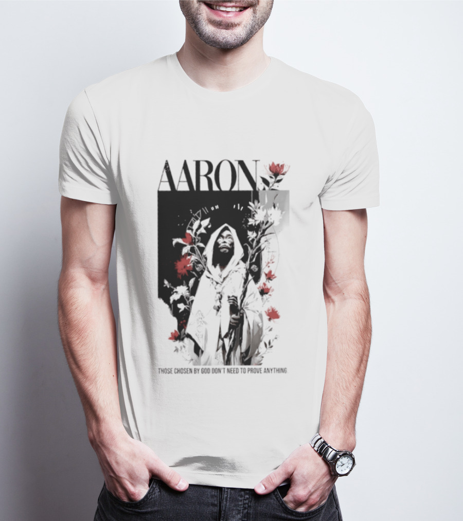 AARON Those Chosen By God Don't Need To Prove Anything Cloaked Figure With Red Flowers T-Shirt