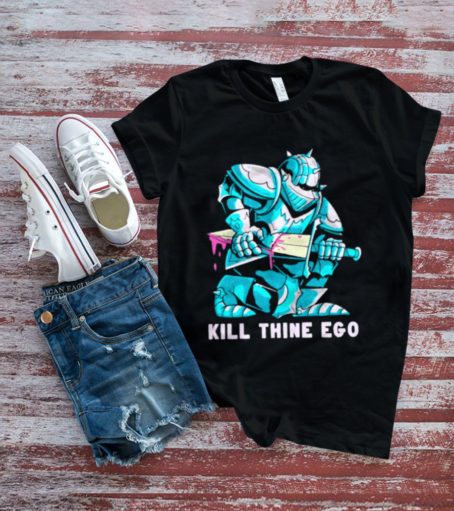 Kill Thine Ego Knight Stoicism Sword Philosophy Armor T-Shirt