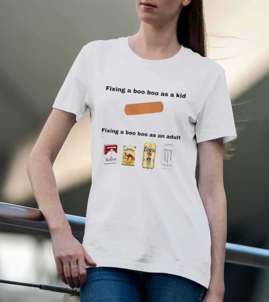 Fixing A Boo Boo As A Kid Bandage Vs Adult Coors Camel Monster Jack Daniels T-Shirt