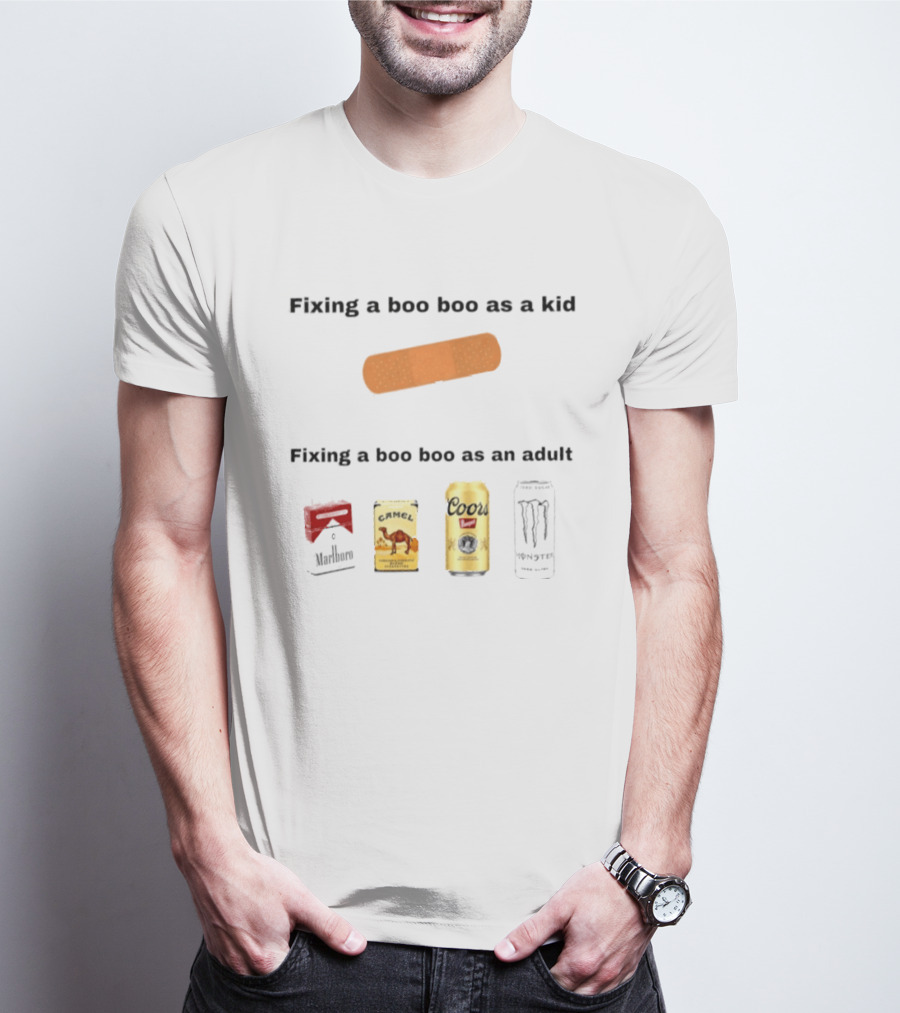 Fixing A Boo Boo As A Kid Bandage Vs Adult Coors Camel Monster Jack Daniels T-Shirt