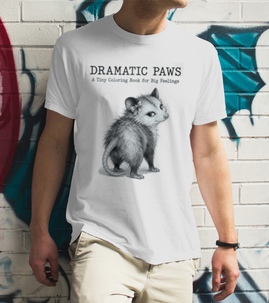 Dramatic Paws Opossum Tiny Coloring Book Big Feelings T-Shirt