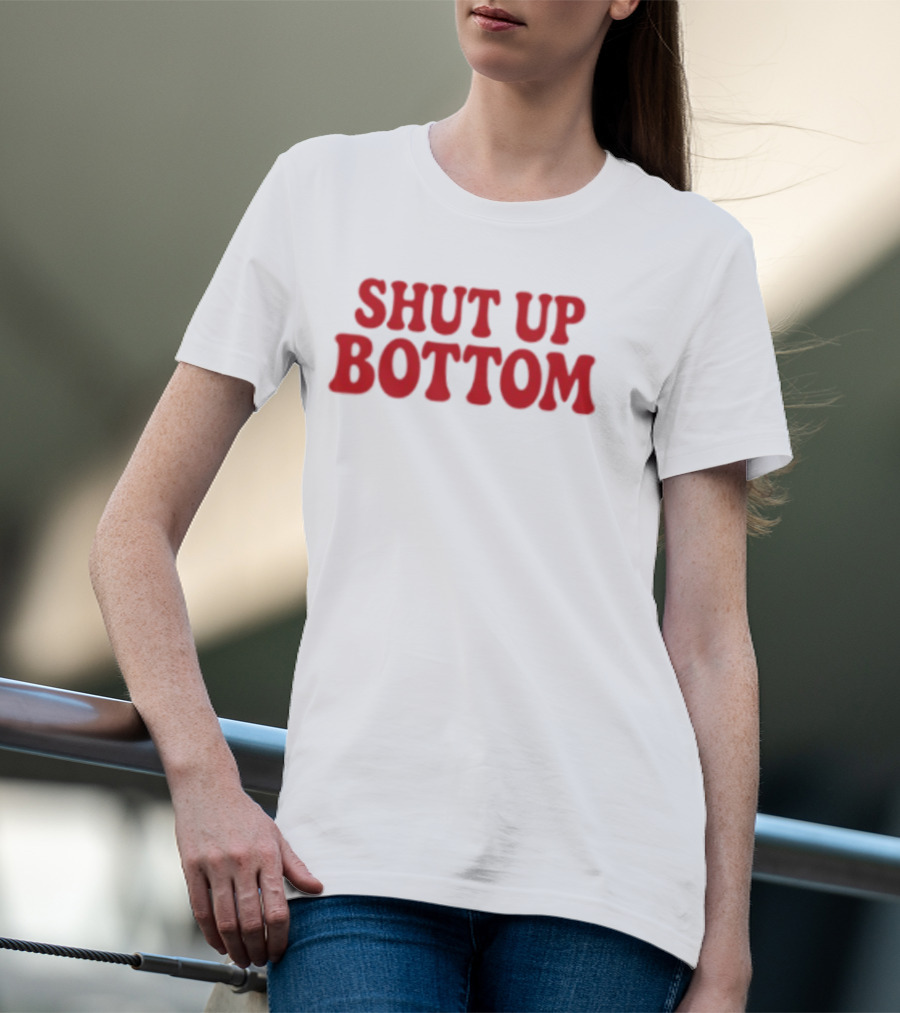 Shut Up Bottom Meme Phrase Red T-Shirt