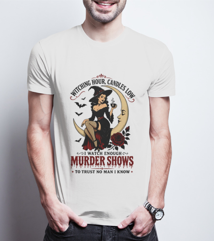 Witching Hour Candles Low Murder Shows Trust No Man Moon Witch Roses T-Shirt