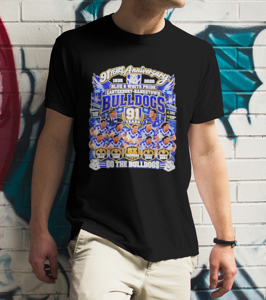 91 Years Anniversary 1935 2026 Canterbury Bankstown Bulldogs Blue White Pride Go The Bulldogs 8x Premiers T-Shirt