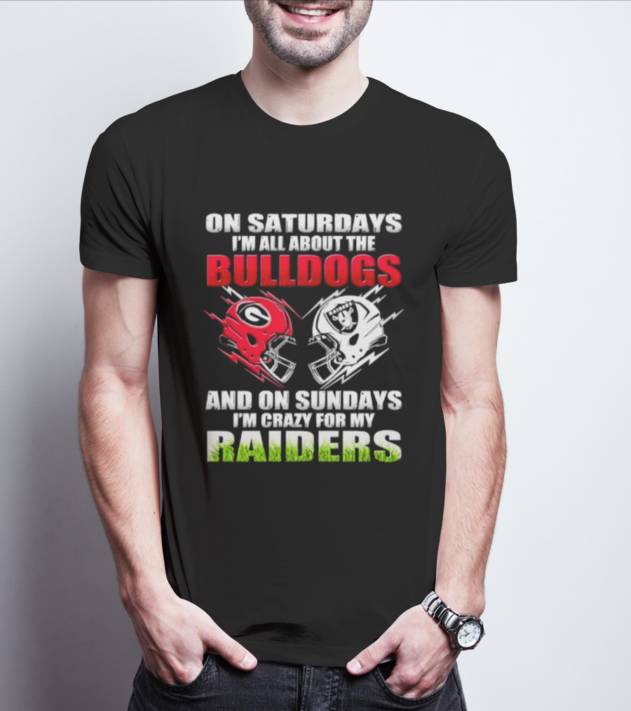 On Saturdays I'm All About The Bulldogs Helmet And On Sundays I'm Crazy For My Raiders Helmet Football T-Shirt