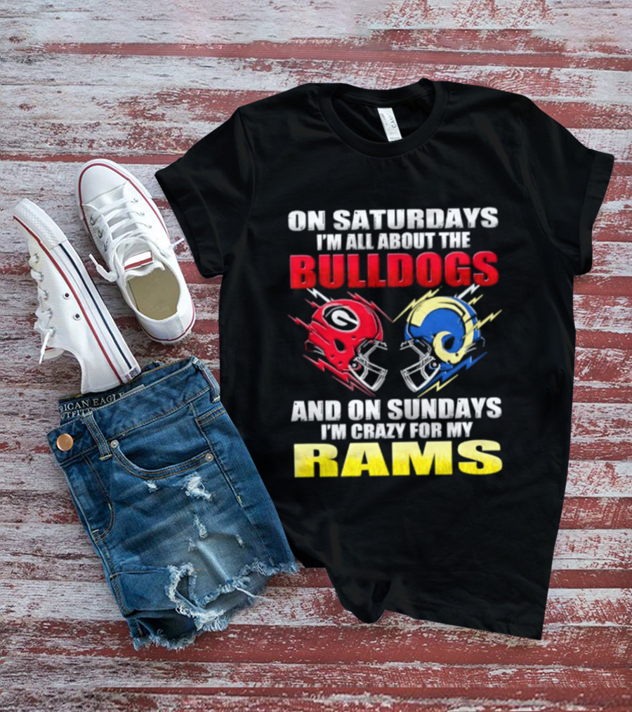 On Saturdays I'm All About The Bulldogs Red And Sundays Crazy For My Rams Helmet Football T-Shirt