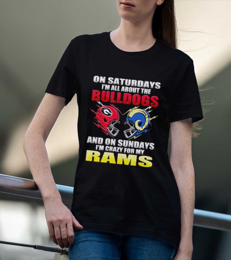 On Saturdays I'm All About The Bulldogs Red And Sundays Crazy For My Rams Helmet Football T-Shirt
