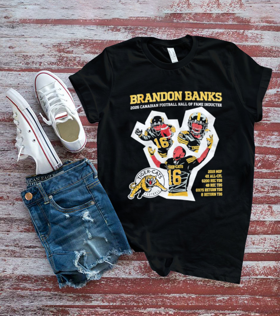 Brandon Banks 2026 Canadian Football Hall Of Fame Inductee Hamilton Tiger Cats Number 16 CFL All Star T-Shirt