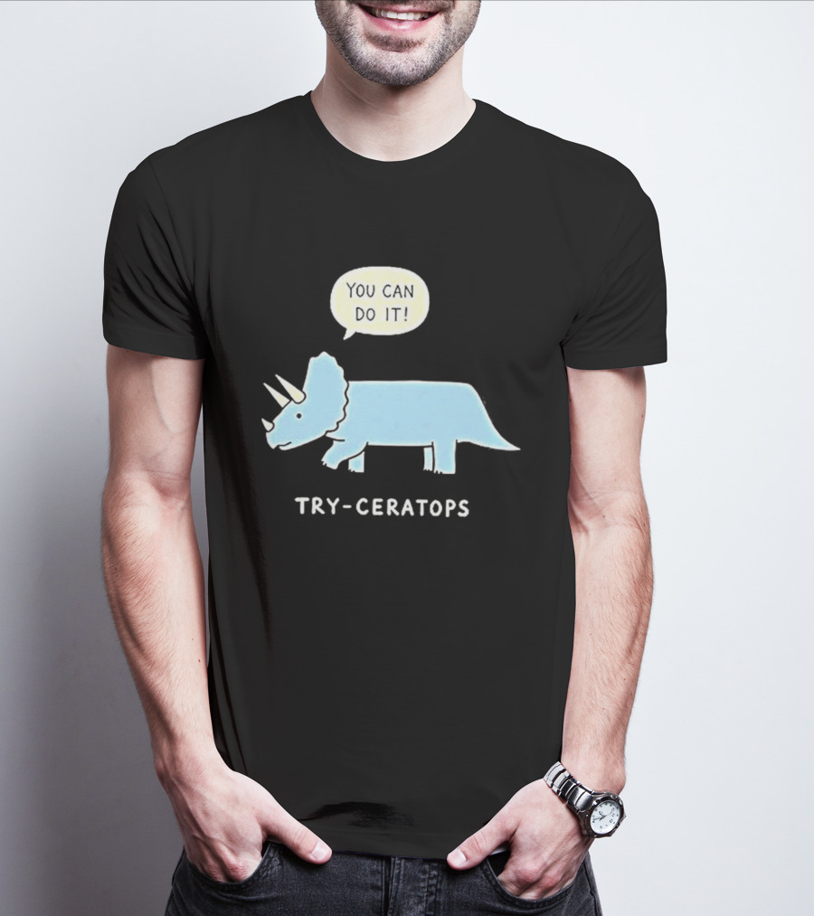 You Can Do It Try Ceratops Dinosaur Motivation Meme T-Shirt