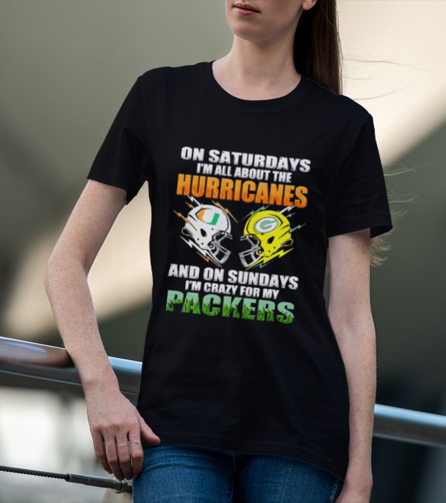On Saturdays I'm All About The Hurricanes And On Sundays I'm Crazy For My Packers Helmet Football T-Shirt