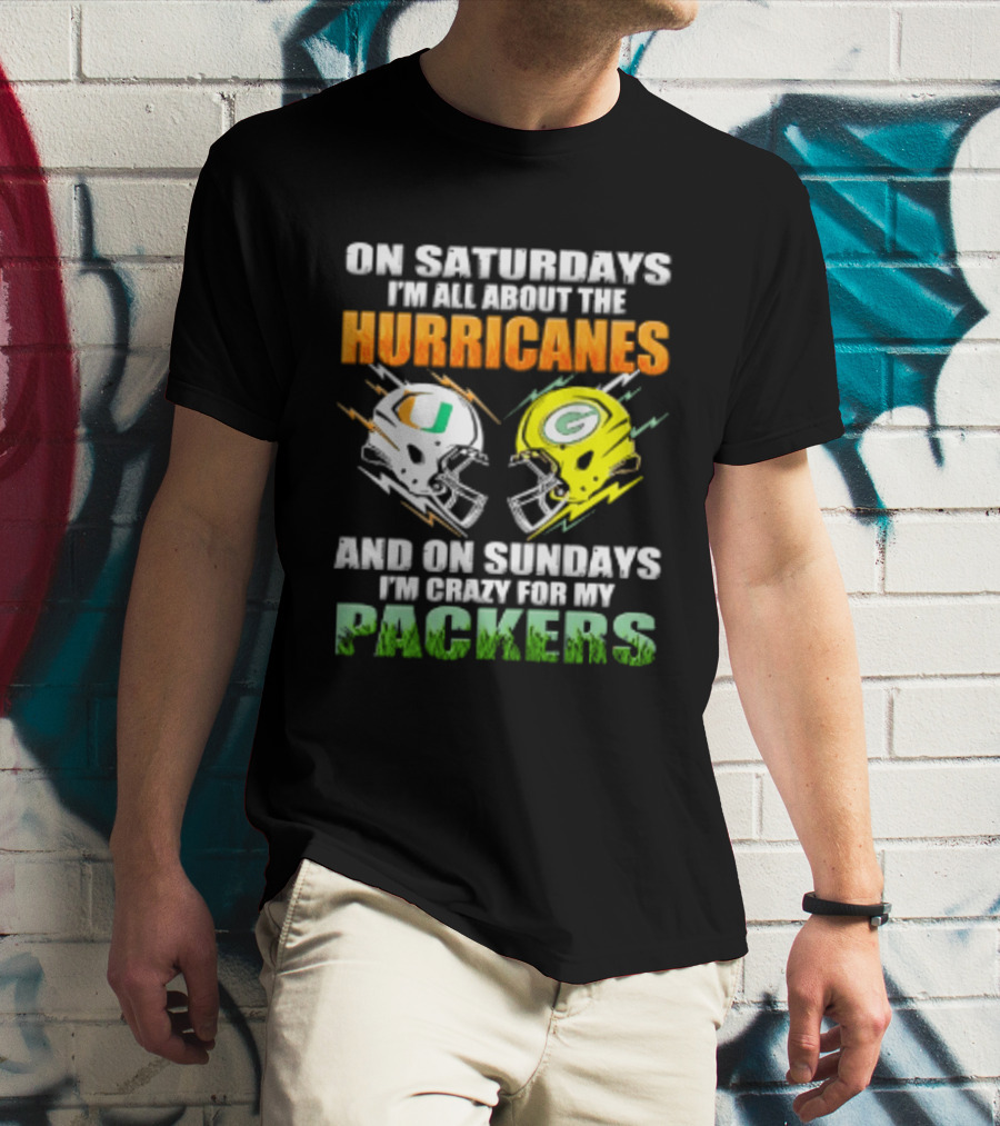 On Saturdays I'm All About The Hurricanes And On Sundays I'm Crazy For My Packers Helmet Football T-Shirt