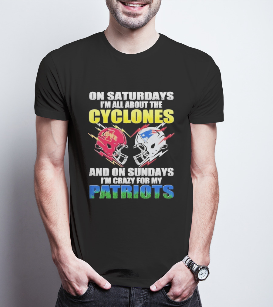 On Saturdays I'm All About The Cyclones Iowa State And On Sundays I'm Crazy For My Patriots Football Helmet Thunder T-Shirt