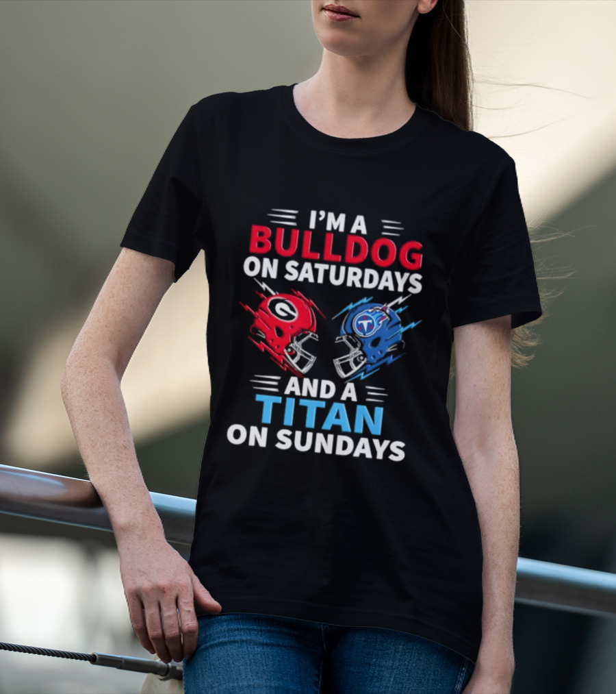 I'm A Bulldog On Saturdays And A Titan On Sundays Georgia Tennessee Football Helmets T-Shirt