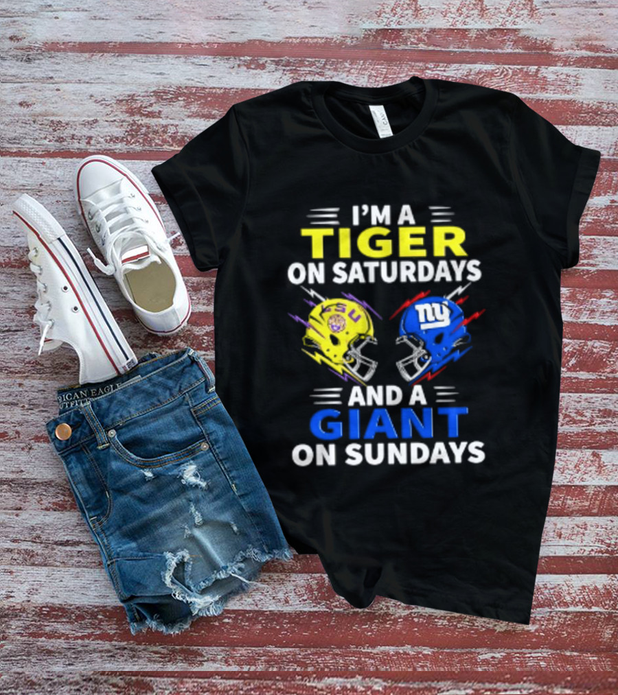I'm A LSU Tiger On Saturdays And A New York Giants Giant On Sundays Helmet Football T-Shirt