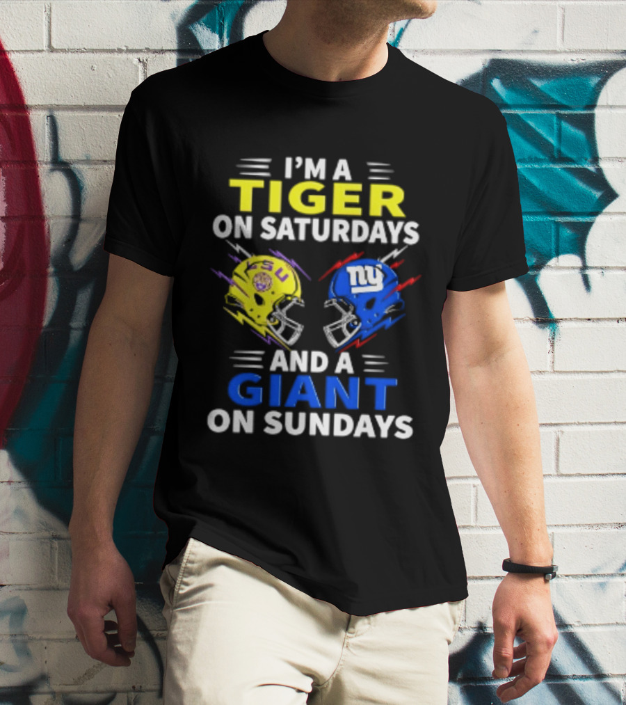 I'm A LSU Tiger On Saturdays And A New York Giants Giant On Sundays Helmet Football T-Shirt