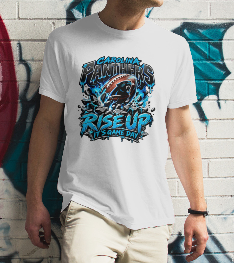 Carolina Panthers Rise Up It's Game Day Football Panthers T-Shirt