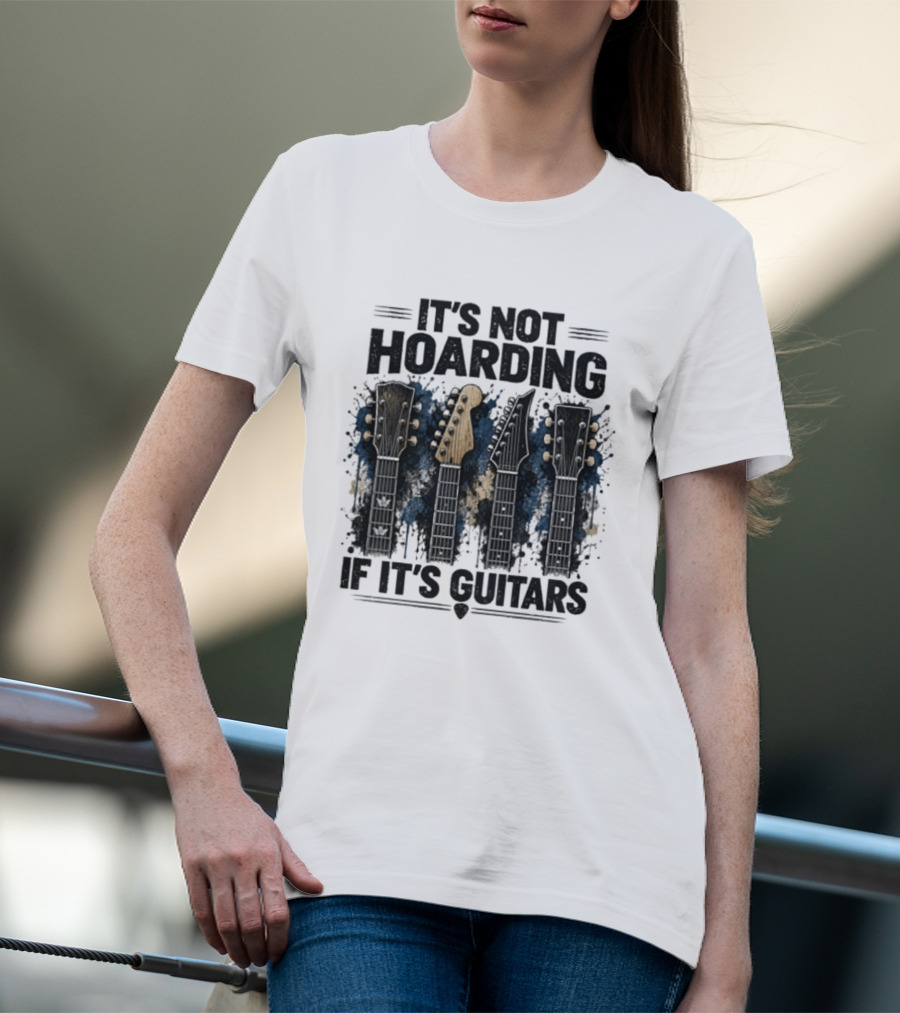 It's Not Hoarding If It's Guitars Guitar Headstocks T-Shirt