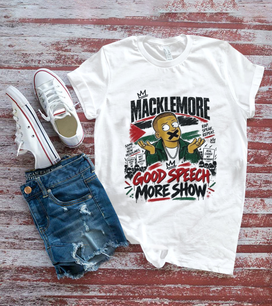 Macklemore Good Speech More Show Rap Speak Repeat T-Shirt