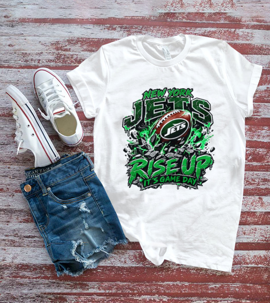 New York Jets Rise Up It's Game Day Football Fan Gear T-Shirt