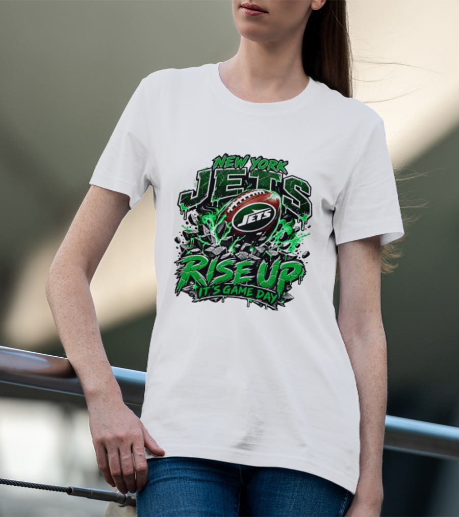 New York Jets Rise Up It's Game Day Football Fan Gear T-Shirt