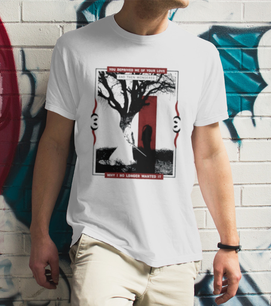 You Deprived Me Of Your Love Tree Silhouette Red Shadow T-Shirt