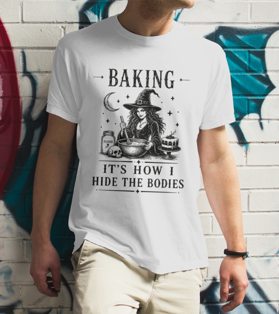 Baking It's How I Hide The Bodies Witch Moon Halloween 2026 T-Shirt