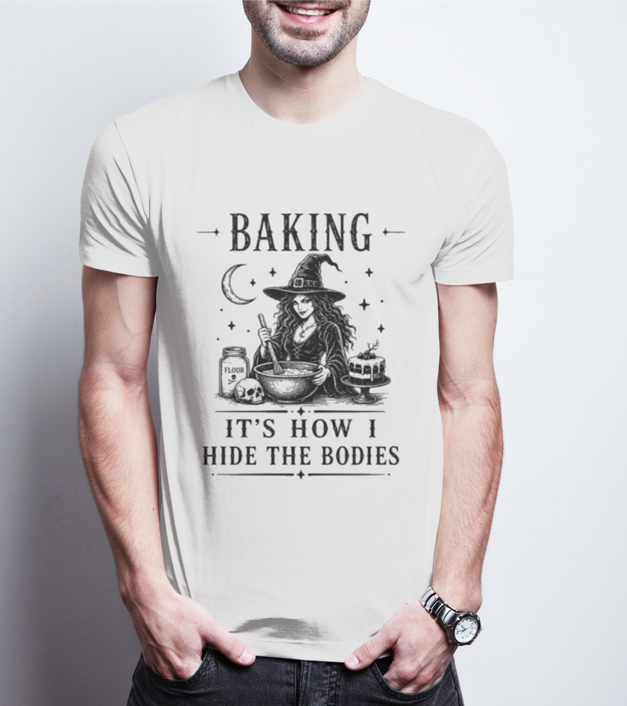 Baking It's How I Hide The Bodies Witch Moon Halloween 2026 T-Shirt