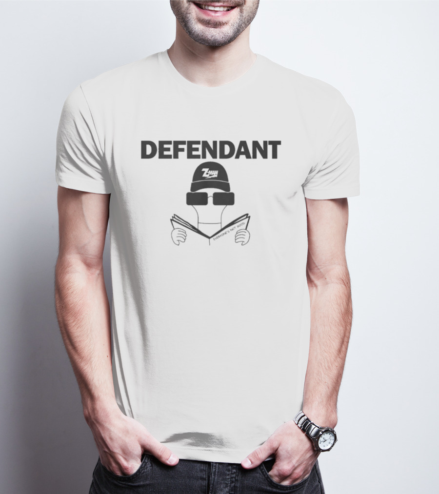 Defendant Z Man Everyone's Not Good Meme T-Shirt