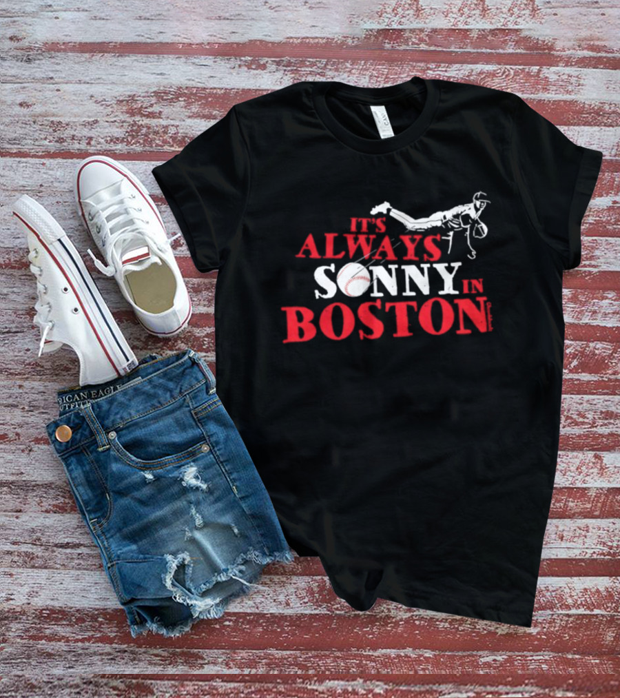 It's Always Sonny In Boston Baseball Red Sox Catcher's Dive T-Shirt