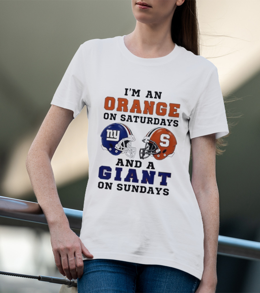 I'm An Orange On Saturdays And A Giant On Sundays Football Helmet Syracuse New York T-Shirt
