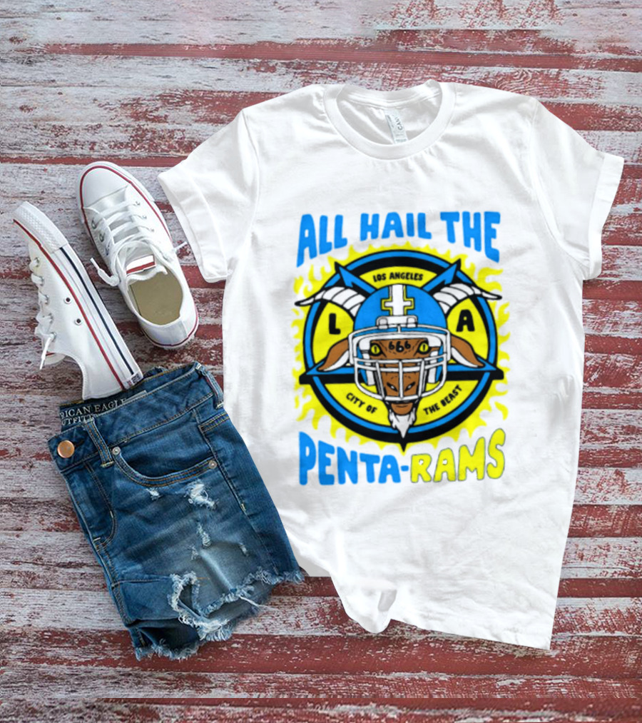 Los Angeles All Hail The Penta Rams City Of The Beast T-Shirt