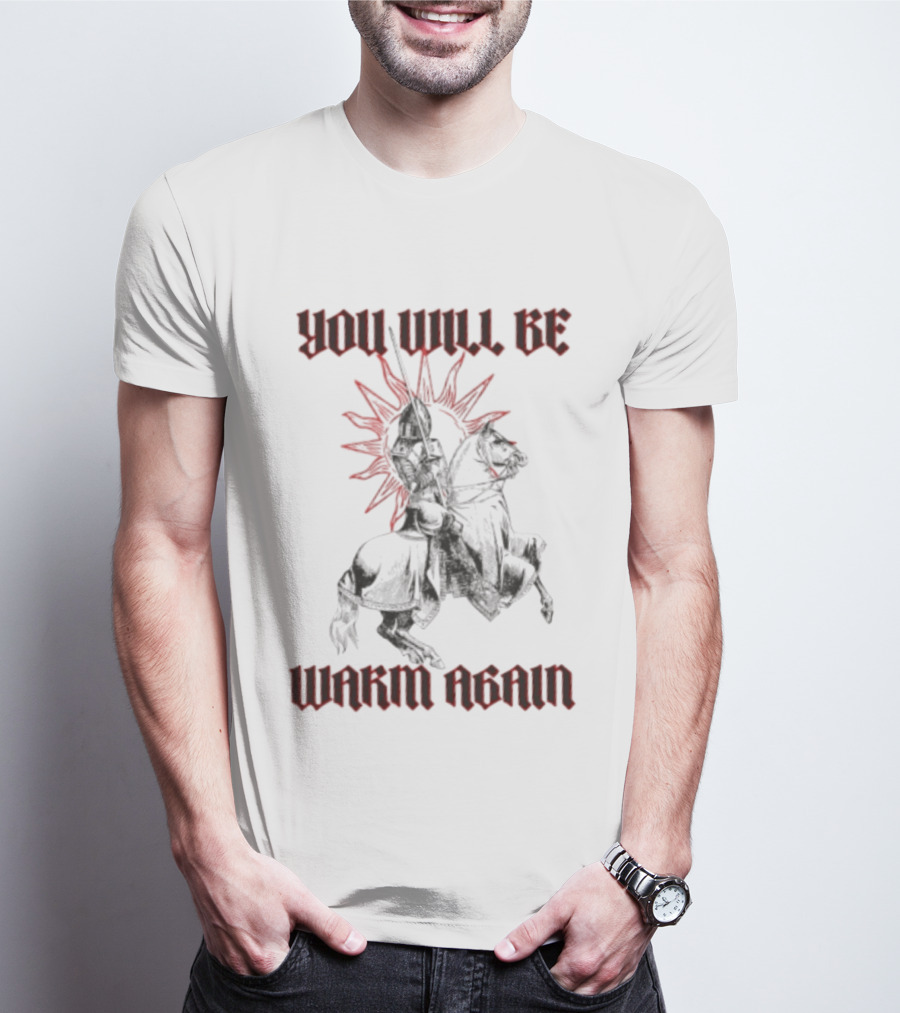 You Will Be Warm Again Medieval Knight On Horseback Sunburst T-Shirt