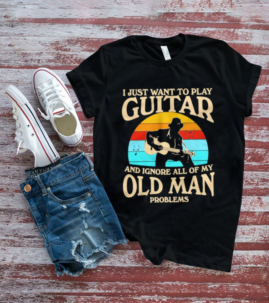 I Just Want To Play Guitar And Ignore All Of My Old Man Problems Vintage Retro Sunset T-Shirt