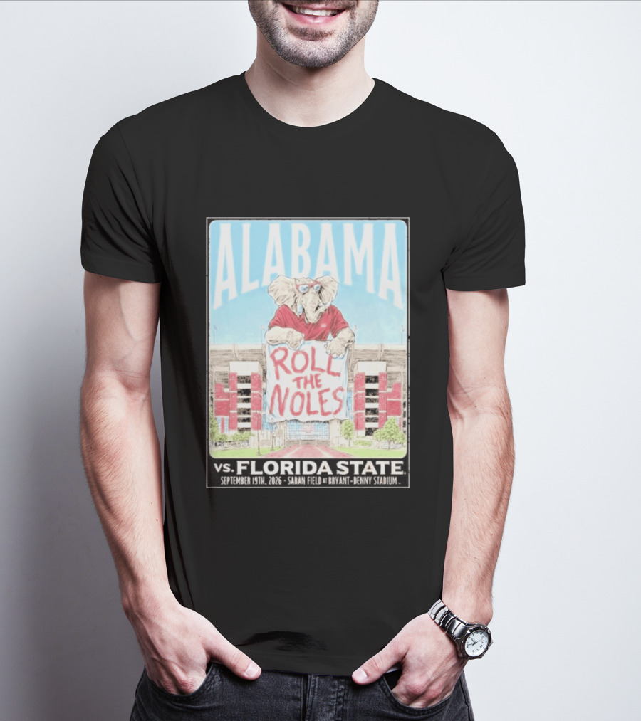 Alabama Roll The Noles Vs Florida State September 19 2026 Saban Field Bryant Denny Stadium T-Shirt