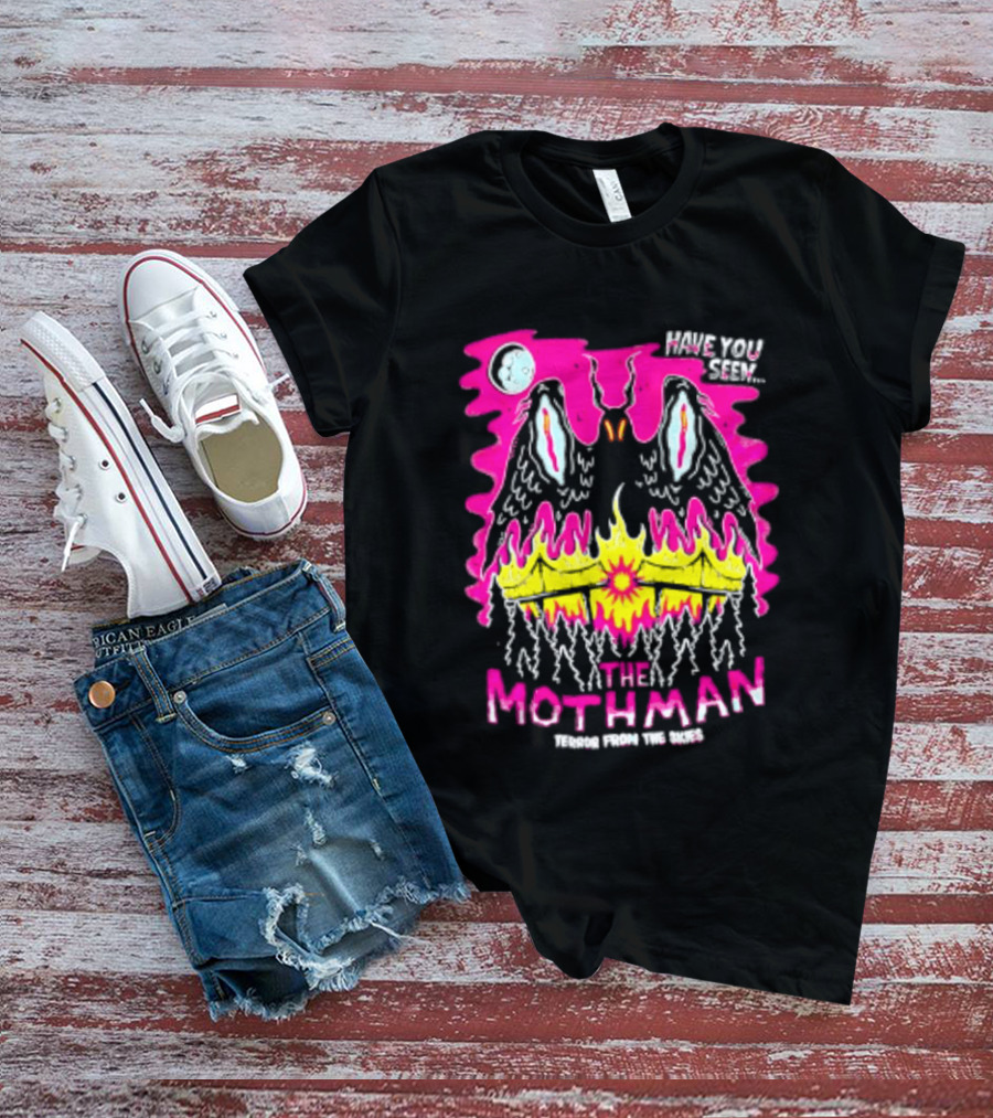 Have You Seen The Mothman Terror From The Skies Moon Eyes Wings Flame T-Shirt
