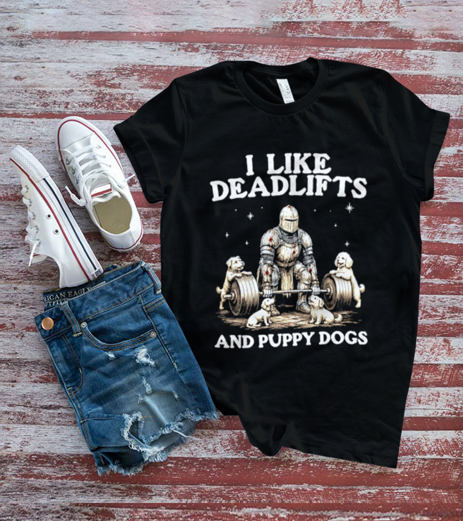 I Like Deadlifts And Puppy Dogs Medieval Warrior Lifting Weights With Dogs T-Shirt