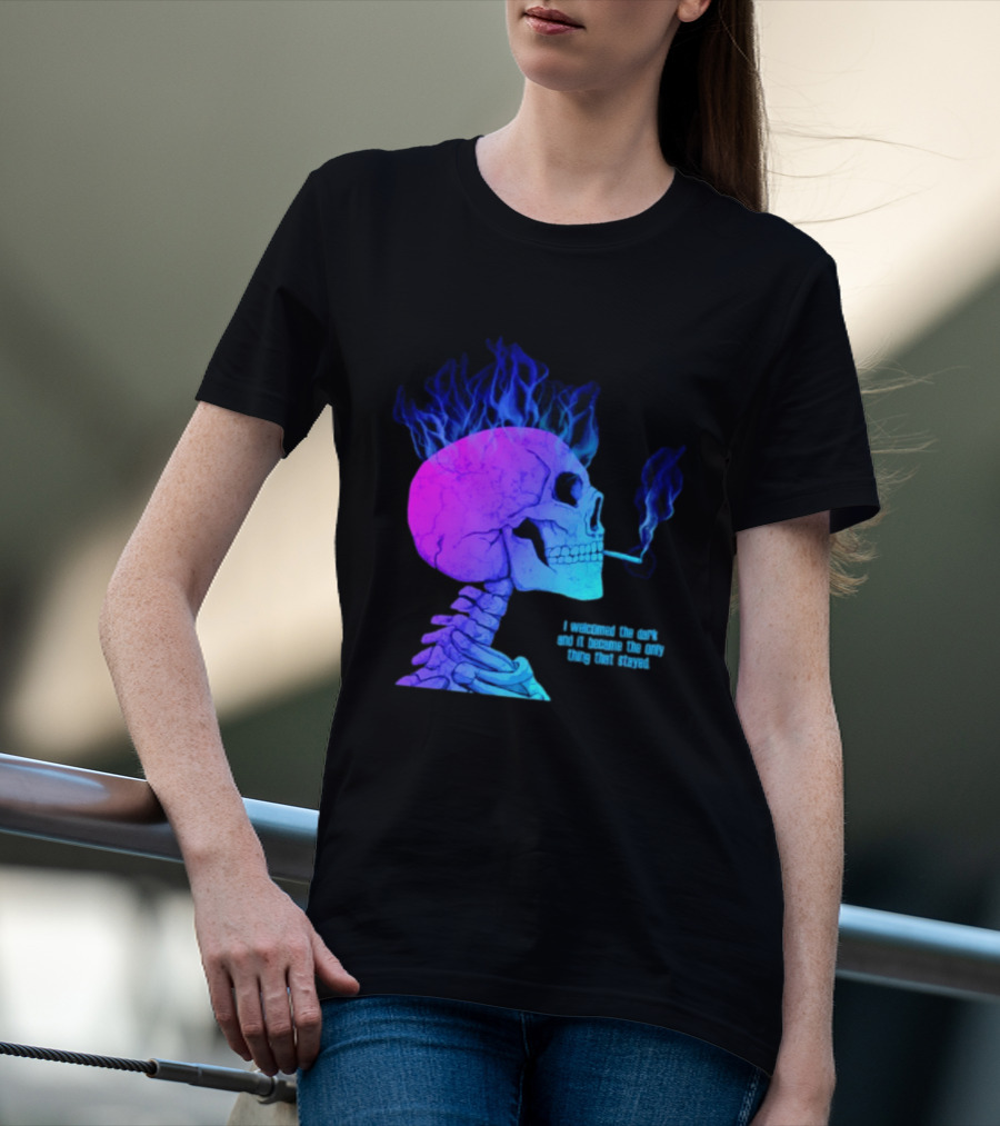I Welcomed The Dark And It Became The Only Thing That Stayed Skull Smoking Blue Fire Hair T-Shirt