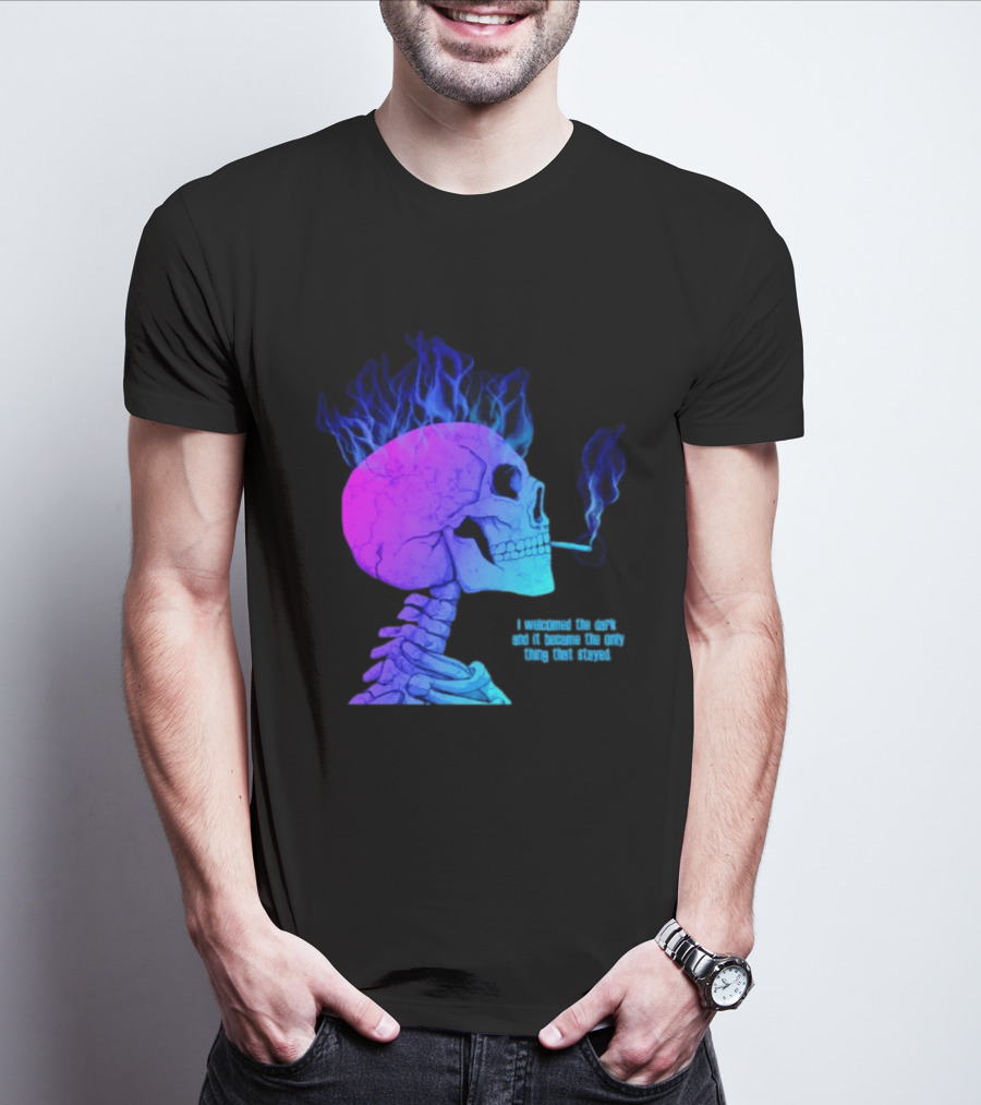I Welcomed The Dark And It Became The Only Thing That Stayed Skull Smoking Blue Fire Hair T-Shirt