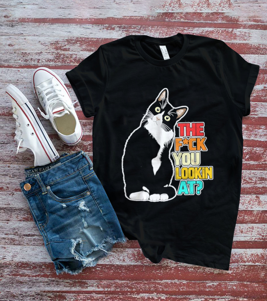 The F*ck You Lookin At Cat T-Shirt